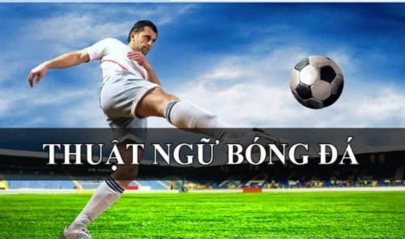 Định nghĩa về Thuật ngữ bóng đá