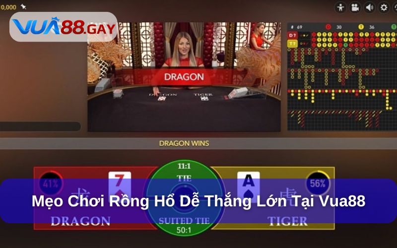 Mẹo chơi game Rồng Hổ Vua88 dễ thắng hơn