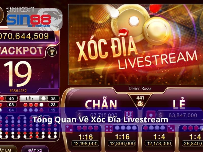 Tổng quan về Xóc đĩa livestream